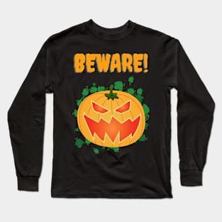 Jack-O-Lantern Beware! Long Sleeve T-Shirt